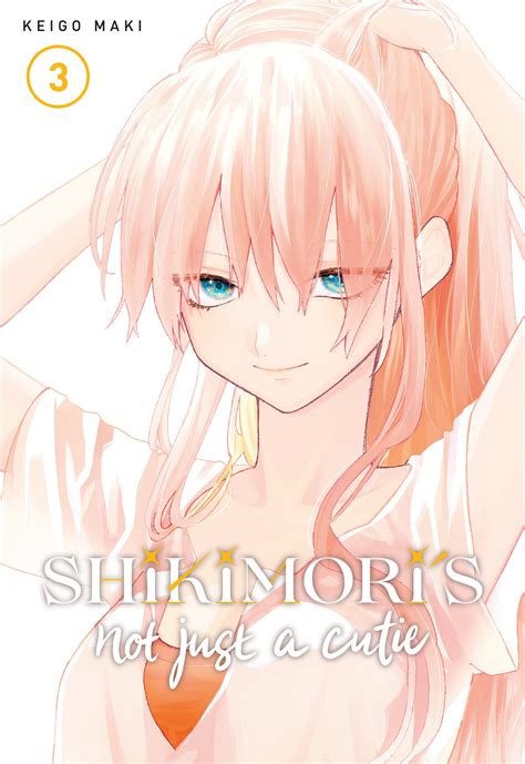 Shikimoris Not Just A Cutie 3 By Keigo Maki Penguin Books Australia