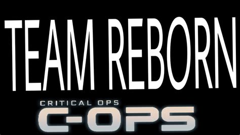team reborn trailer tr critical ops youtube