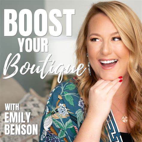boost your boutique with emily benson listen via stitcher for podcasts