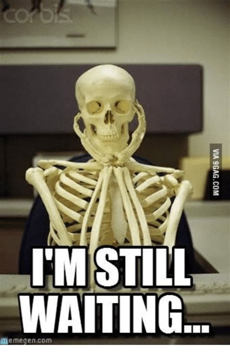 I M Still Waiting Memegencom Via 9gagcom Memegene Meme