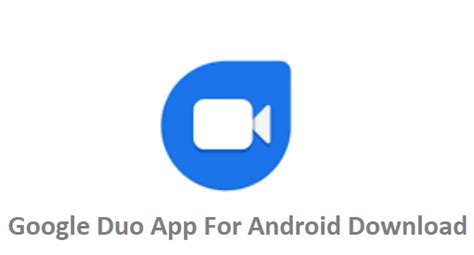 google duo app  android   google duo app techgrench