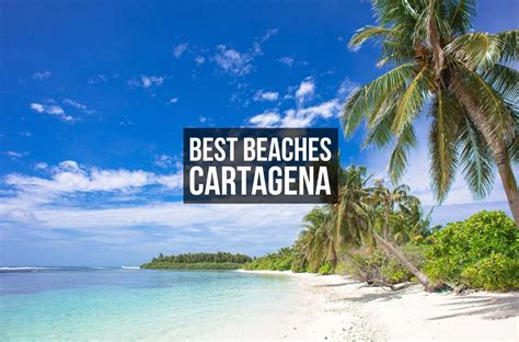 beaches  cartagena colombia  updated