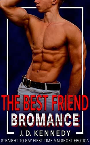 The Best Friend Bromance Straight To Gay First Time Mm Short Erotica