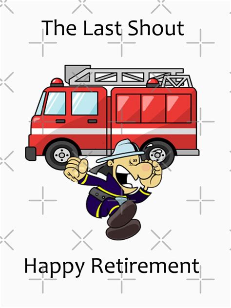 firefighter retirement  shirt  catherinev redbubble