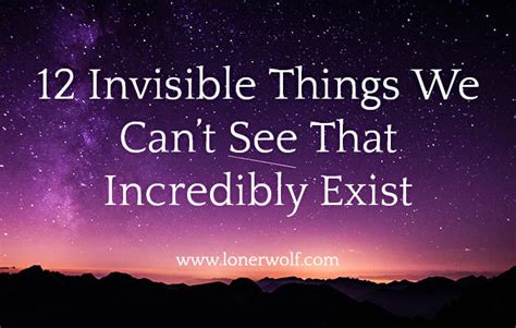 12 Invisible Things We Can’t See That Incredibly Exist ⋆