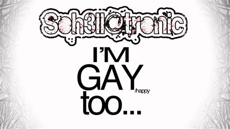 i m gay too dubstep sohellatronic youtube