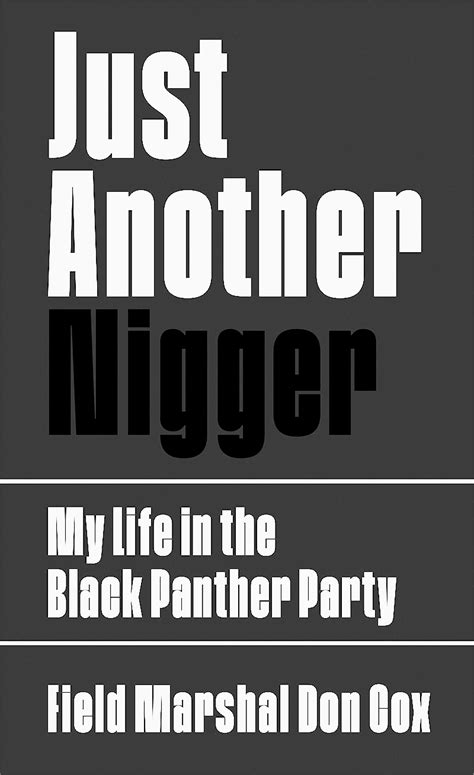 just another nigger my life in the black panther party by field