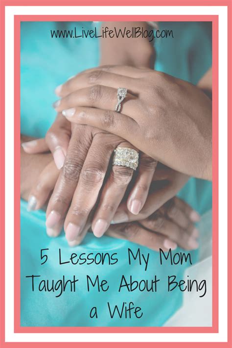 5 Lessons My Mom Taught Me About Being A Wife Livelifewell