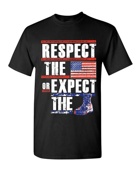 respect the flag or expect the boot t shirt american flag patriotic