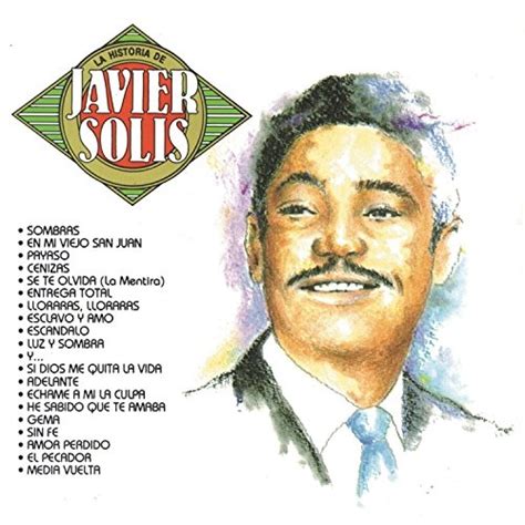 La Historia De Javier Solis Javier Solís Songs Reviews Credits
