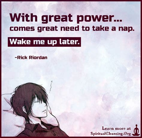 great power  great     nap wake