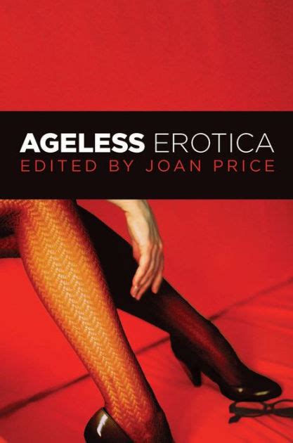 Ageless Erotica By Joan Price Hachette Book Group