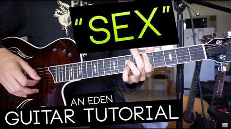sex guitar tutorial eden w chords youtube