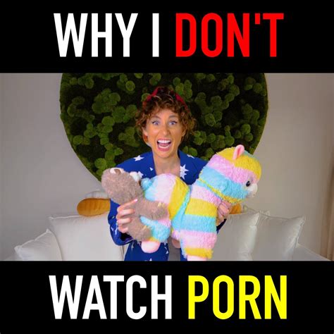 Why I Don T Watch Porn 😳 If You Have Time To Watch Porn You Have