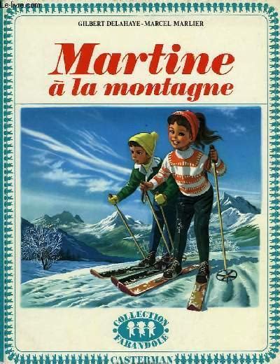 martine a la montagne par delahaye gilbert marlier marcel bon