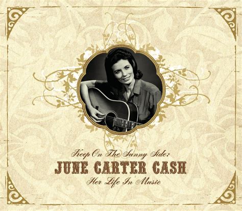 keep on the sunny side june carter cash her life in music cash