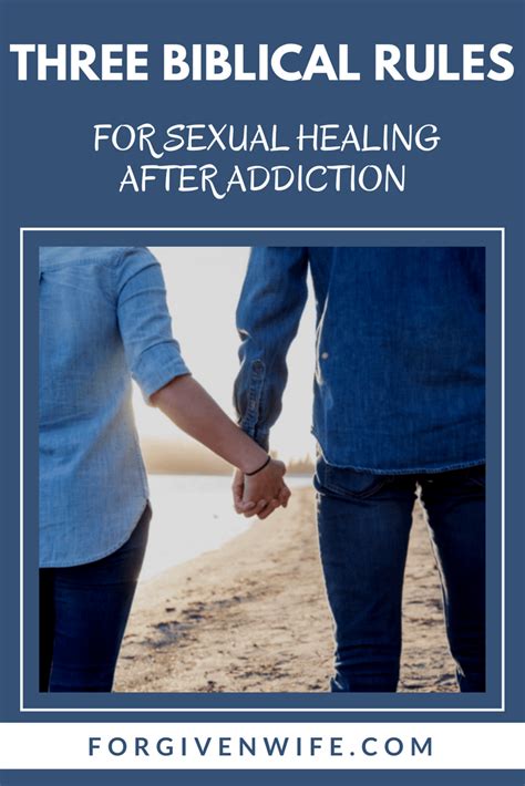 three biblical rules for sexual healing after addiction the forgiven wife