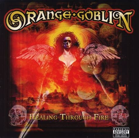 Healing Through Fire Orange Goblin Songs Reviews Credits Allmusic