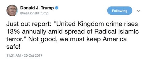 donald trump blames uk crime increase on ‘radical islamic