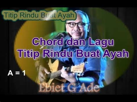 chord ebiet  ade titip rindu buat ayah kord gitar ebiet
