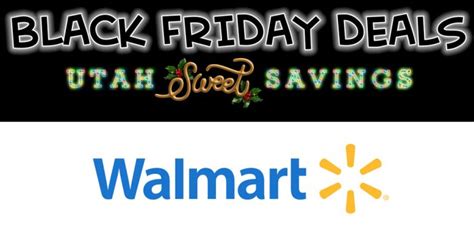 walmart black friday ad    utah sweet savings