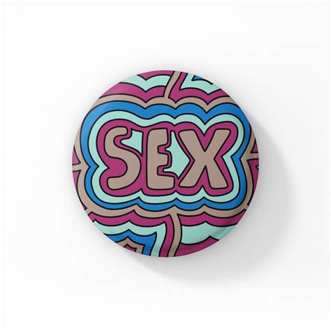 Sex Pin Sex Button Sex Positive Button Sex Positive Pin Etsy