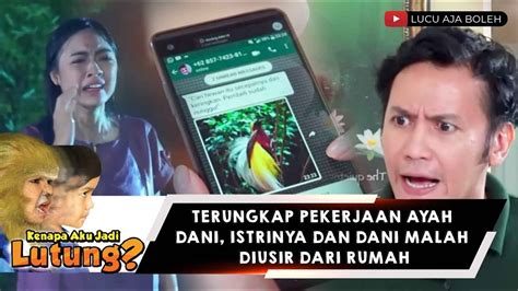 Terungkap Pekerjaan Ayah Dani Istrinya Dan Dani Malah Diusir Dari