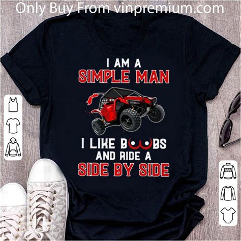 i am a simple man i like boobs and ride a side by side shirt hoodie