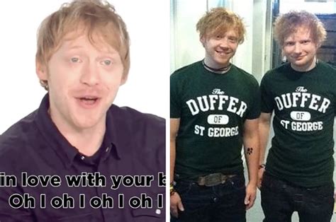 Here S Rupert Grint Giving A Dramatic Reading Of Ed Sheeran S Shape Of