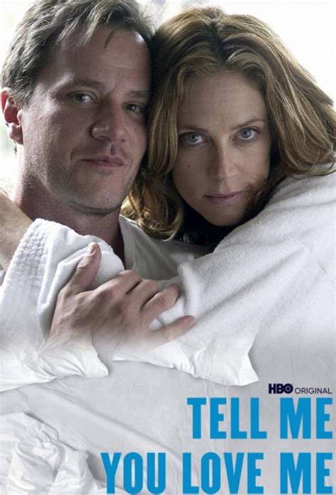 Tell Me You Love Me • Série Tv 2007