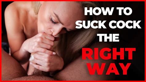 how to suck cock the right way better oral sex guide