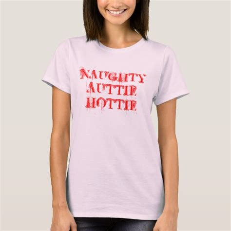 naughty auttie hottie t shirt