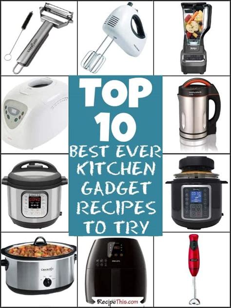 recipe  top  kitchen gadgets   home kitchen