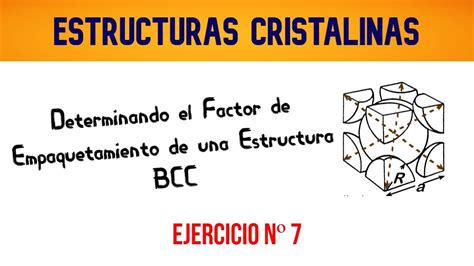como determinar el factor de empaquetamiento de una estructura cubica centrada en el cuerpo bcc