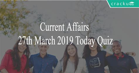 current affairs 27th march 2019 today quiz cracku