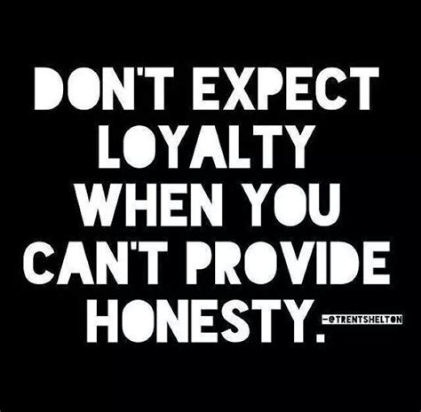 quotes about honesty and loyalty quotesgram inspirational quotes