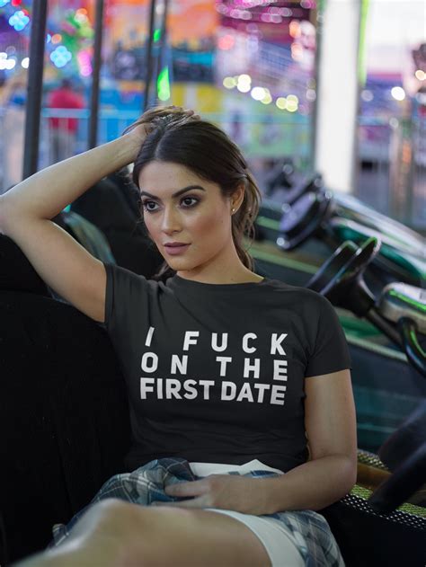 I Fuck On The First Date I Like To Fuck Fuck Me I Love Sex Etsy Uk