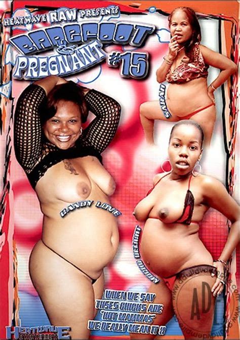 barefoot and pregnant 15 2005 heatwave adult dvd empire