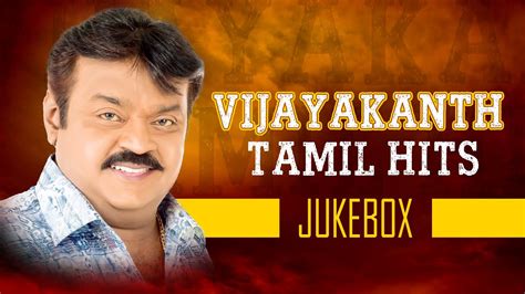 vijayakanth songs vijayakanth tamil hits songs jukebox tamil songs youtube