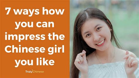 7 Ways How You Can Impress The Chinese Girl You Like Trulychinese