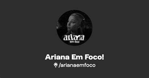 Ariana Em Foco Instagram Tiktok Linktree