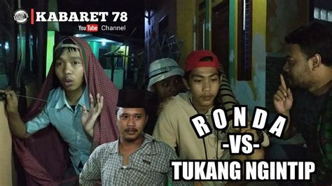 Ronda Vs Tukang Ngintip Kabaret 78 Komedi Indonesia Youtube