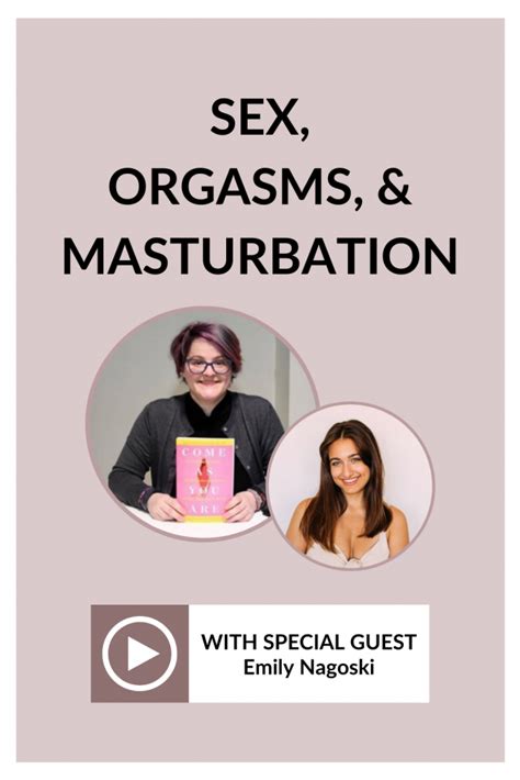 Sex Orgasms And Masturbation With Emily Nagoski Mary S