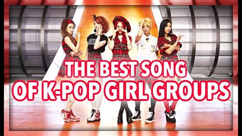 K Pop Girl Groups And Their 1 Best Song Youtube