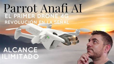 parrot anafi ai el drone  alcance ilimitado primer drone  youtube