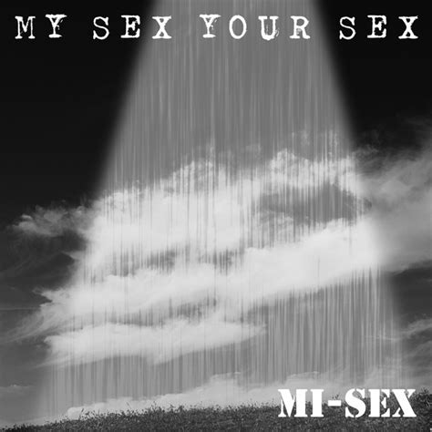 my sex your sex single by mi sex spotify