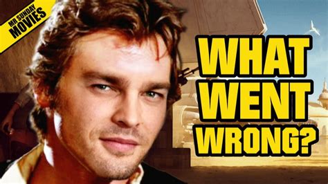 the han solo star wars movie what went wrong youtube