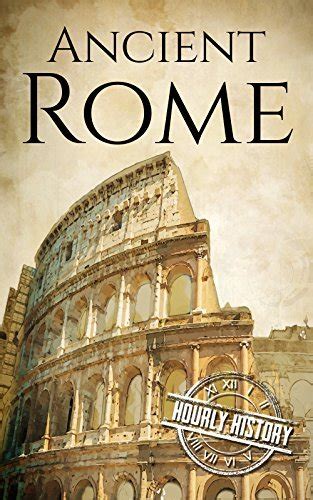 ancient rome  history  beginning    hourly history goodreads