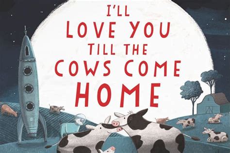 I’ll Love You Till The Cows Come Home University Of