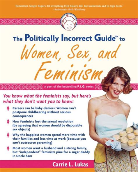 the politically incorrect guide to women sex and feminism by carrie l lukas paperback